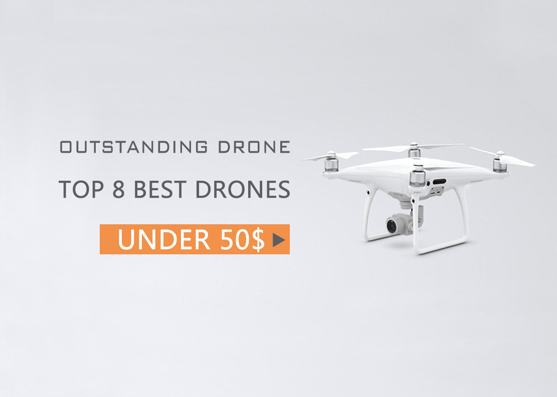 8 Best Drones Under $50 (2019)