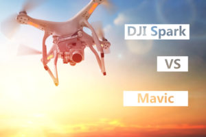 DJI Spark vs Mavic (Include Comparison Table)