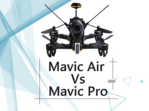 DJI Mavic Air Vs Mavic Pro: Which You Must Buy?