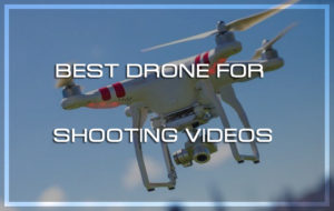 7 Best Drones for Shooting Videos in the Wild