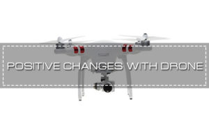 10 Ways Drones Are Changing the World Positively